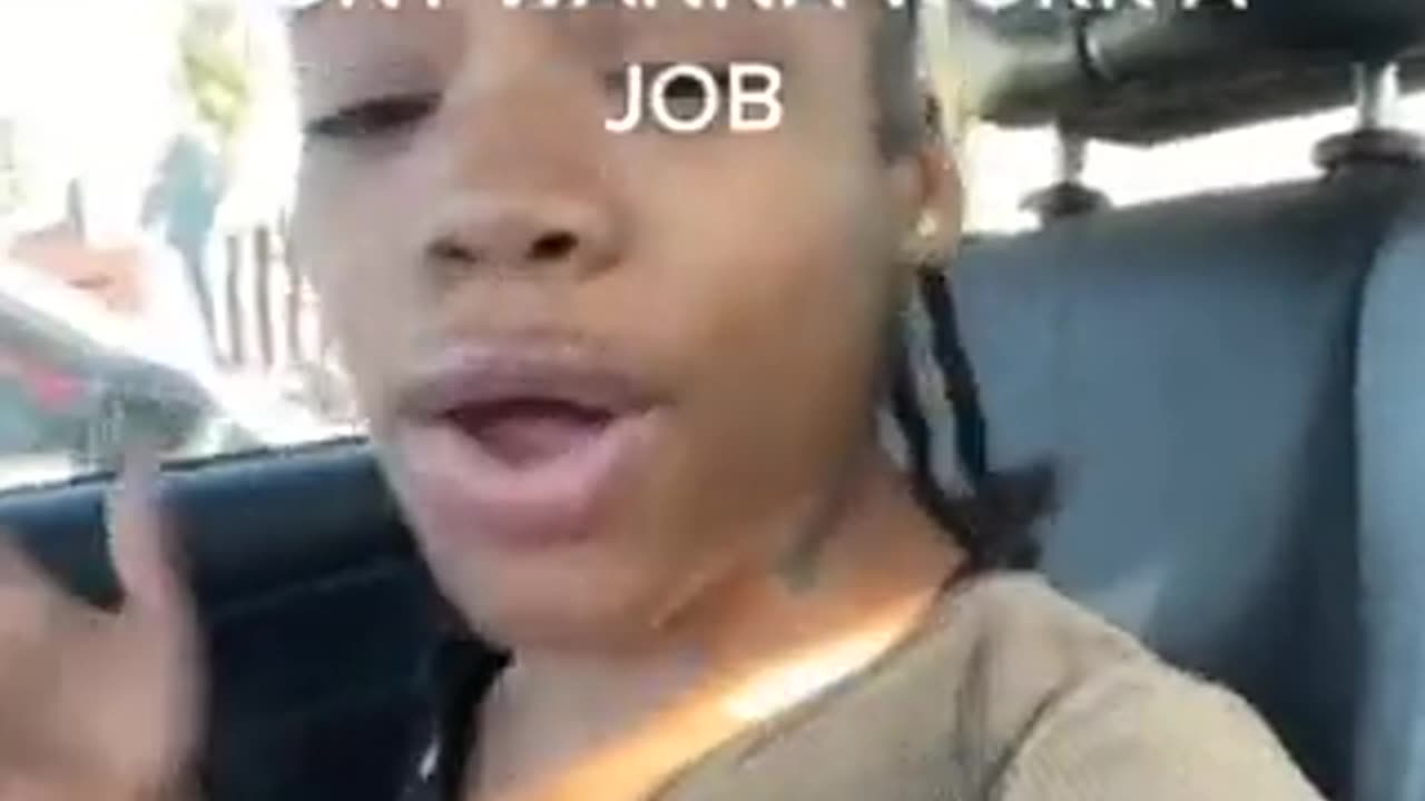 Breaking News: First Girl In History Doesn't Want To Work (Posts Video About It To Be Clear)