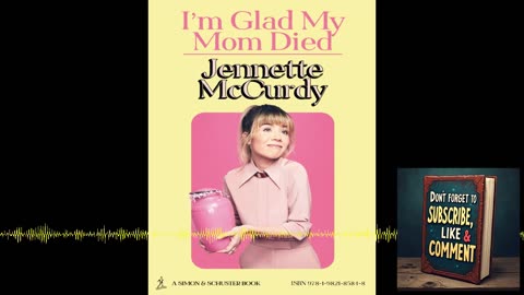 💔✨ Deep Dive Podcast: I'm Glad My Mom Died - Jennette McCurdy’s Raw Memoir of Pain and Healing 📖🌿