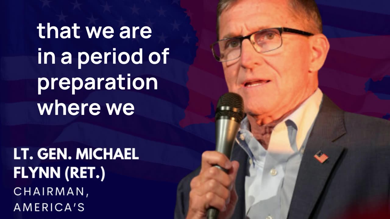 Gen. Michael Flynn with a call for Americans to prepare for the days ahead