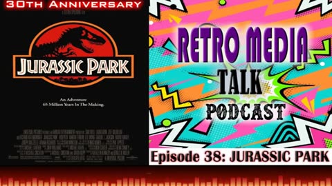 JURASSIC PARK -Episode 38: Retro Media Talk | Podcast