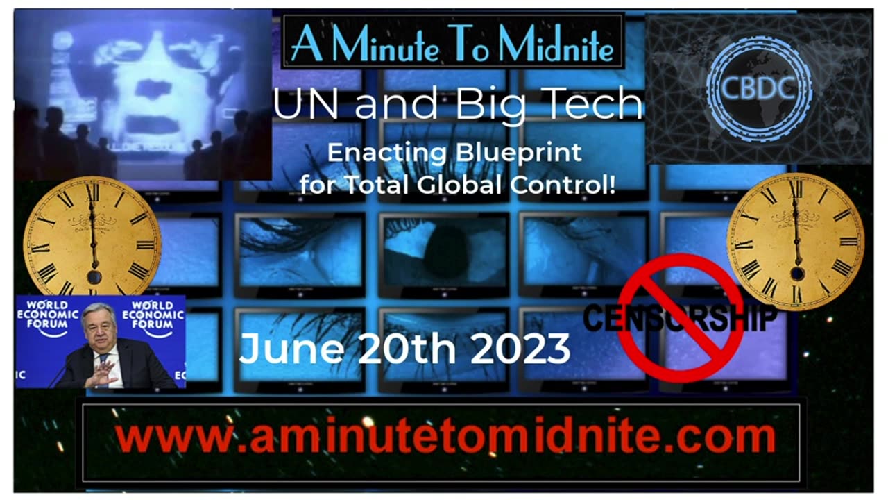 aminutetomidnite- UN and Big Tech Now Enacting Blueprint for Total Global Control!