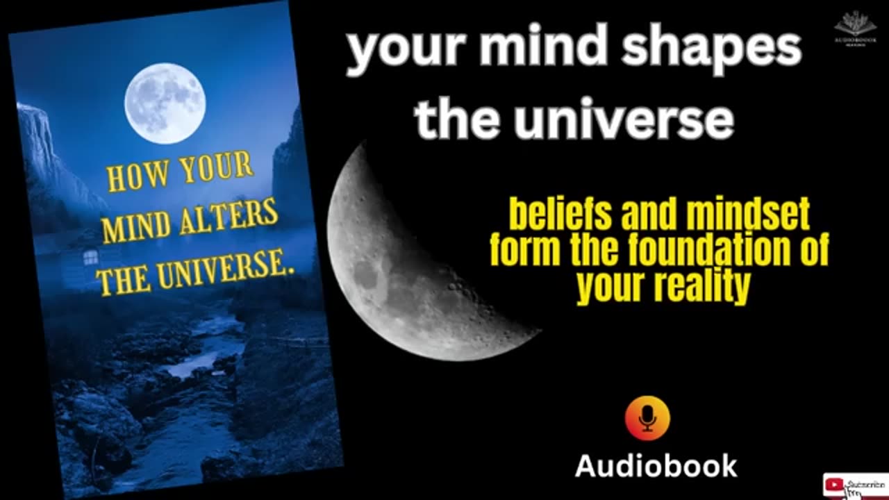 HOW YOUR MIND ALTERS THE UNIVERSE ( AUDIOBOOK )