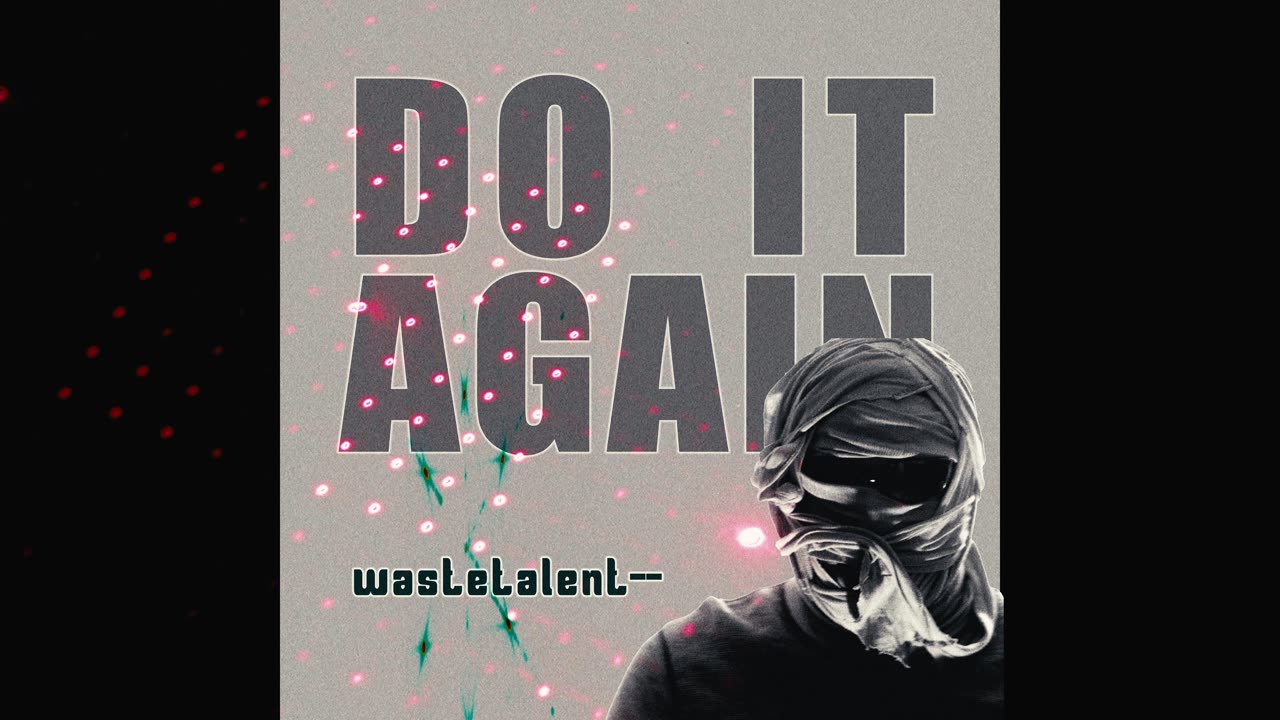 do it again - wastetalent-- (official msuc video)