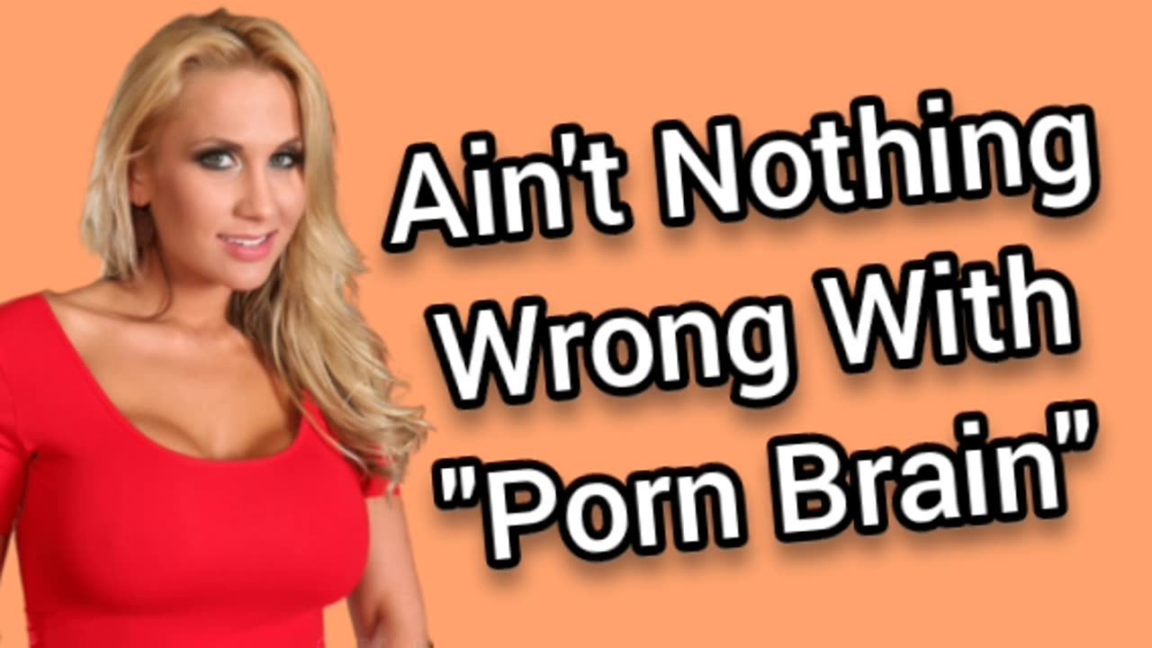Nothing Wrong With "Porn Brain" If You're A Lonely Male