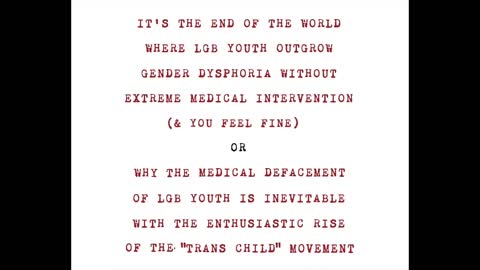 It’s the End of the World Where LGB Youth Outgrow Gender Dysphoria w/o Extreme Medical Intervention2