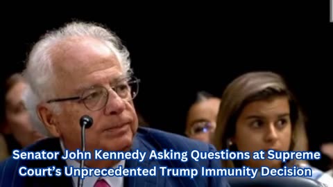 Senator John Kennedy Asking Questions at Supreme Court’s Unprecedented Trump Immunity Decision