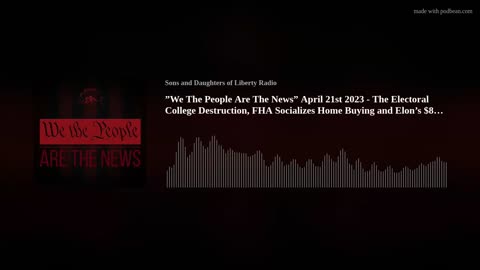 "We The People Are The News" - April 21st 2023