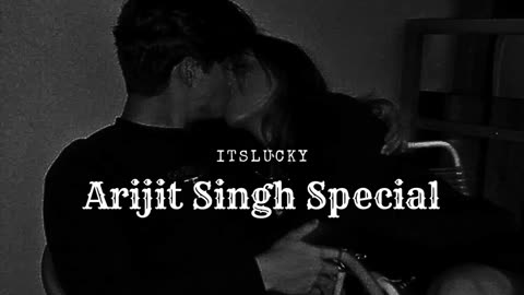 Arijit Singh special (slowed and reverb)