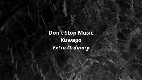 Don't Stop Music Kuwago Extra Ordinary