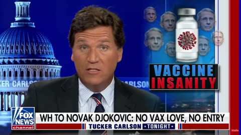Tucker Carlson on Joe Biden banning Novak Djokovic even though he has natural immunity