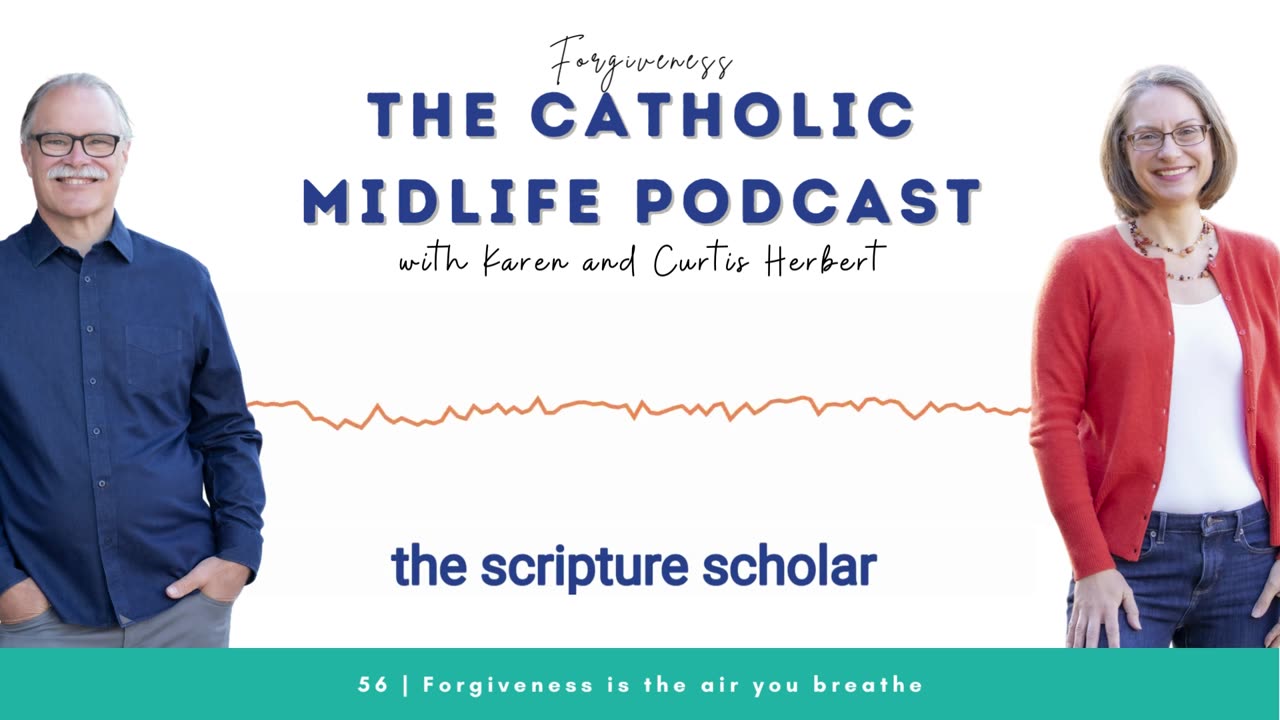 Episode 56 - Forgiveness is the air you breathe
