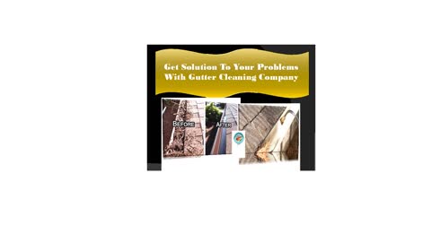 Get Solution To Your Problems With Gutter Cleaning Company