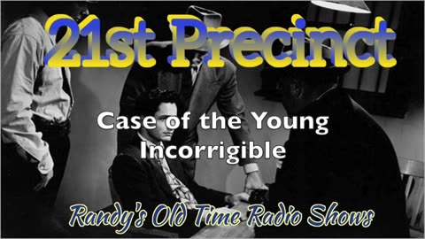 53-07-14 Twenty First Precinct 002 Case of the Young Incorrigible