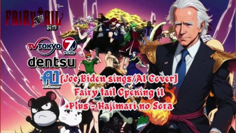 [Joe Biden sings/AI Cover] Fairy tail Opening 11 | +Plus - Hajimari no Sora (はじまりの空)