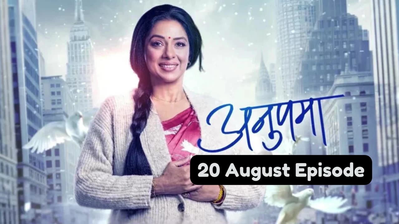 Anupama 20th August 2024 Episode | Anupama Today NEW PROMO