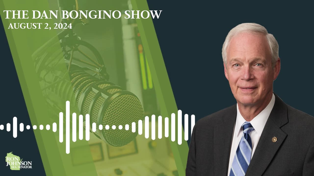 Sen. Johnson on The Dan Bongino Show 8.2.24