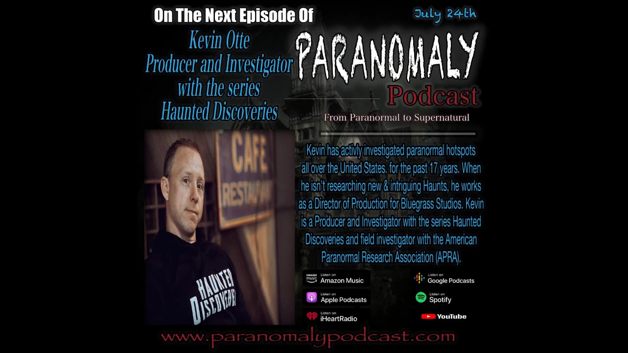 Kevin Otte - Producer & Investigator at Haunted Discoveries -Jul 25, 2023