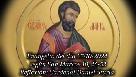 Evangelio del día 27/10/2024 según San Marcos 10, 46-52 - Cardenal Daniel Sturla