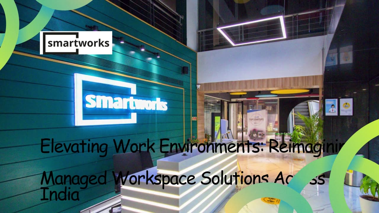 Elevating Work Environments: Re-imagining Managed Workspace Solutions Across India