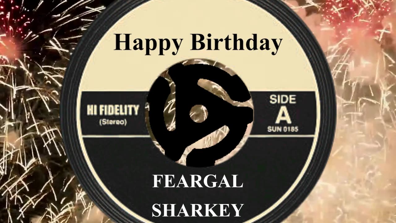 HAPPY BIRTHDAY FEARGAL SHARKEY