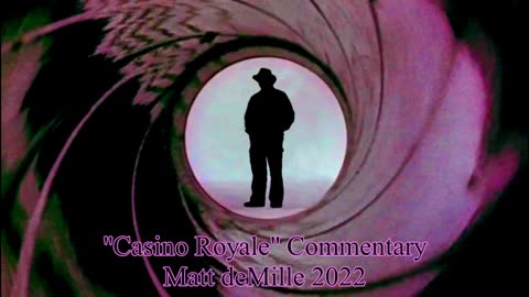 Matt deMille Movie Commentary #366: Casino Royale