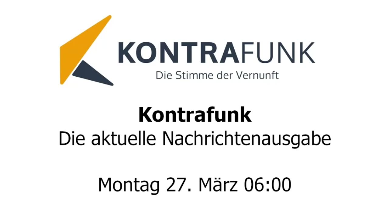 Kontrafunk - Die Aktuelle Nachrichtenausgabe - Montag 27.03.2023 - 06:00