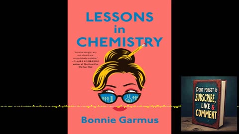 🔬✨ Deep Dive Podcast: Lessons in Chemistry - A Story of Science and Strength by Bonnie Garmus 💡❤️