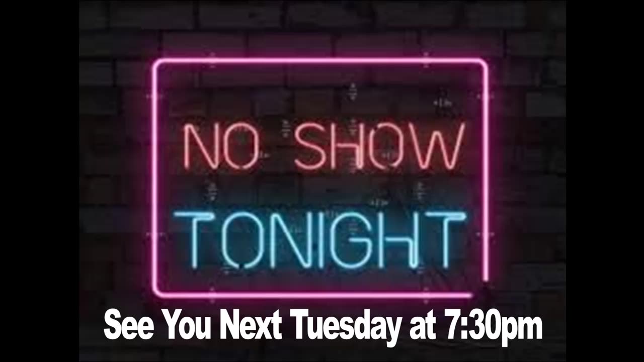 No Show Tonight