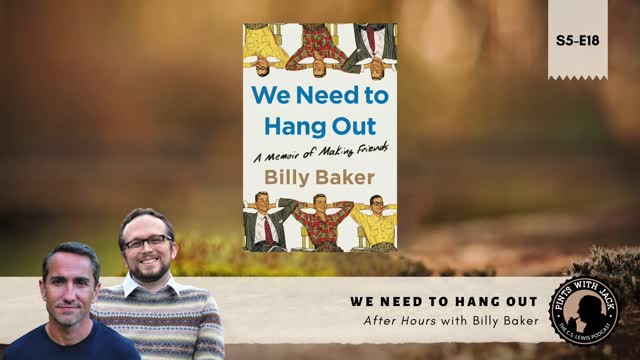 S5E18 – AH – "We need to hang out" – After Hours with Billy Baker