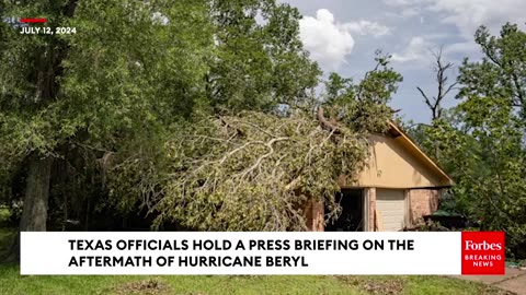 JUST IN- Texas Officials Hold A Press Briefing On The Aftermath Of Hurricane Beryl
