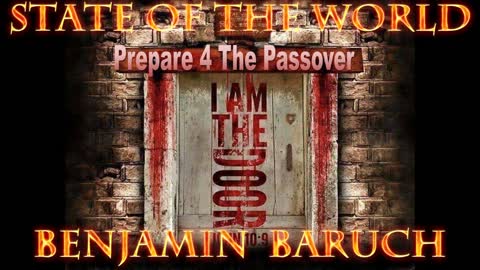 State of The World The Passover and WWIII with Benjamin Baruch