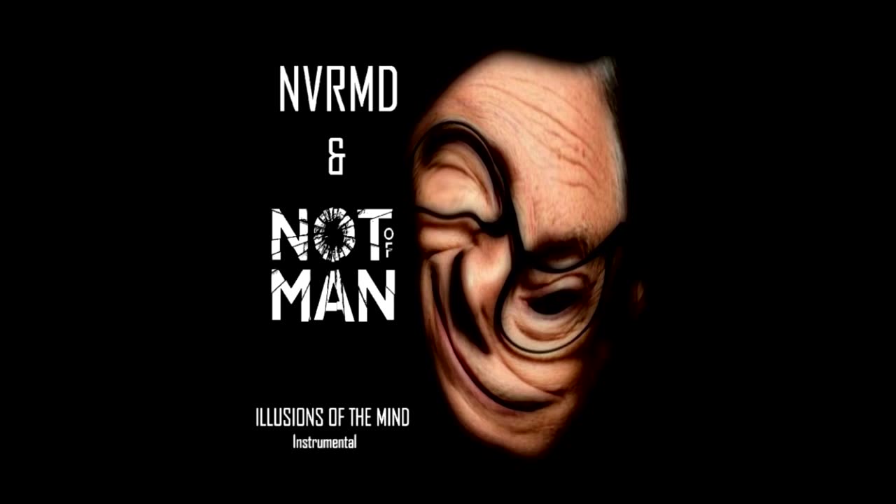 Illusions of the Mind - NVRMD & Not of Man (Remix)