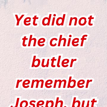 "Joseph Forgotten by the Chief Cupbearer" Genesis 40:23.#shortvideo #youtubeshorts #ytshorts #yt