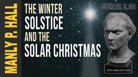 The Winter Solstice and Solar Christmas - Manly P. Hall