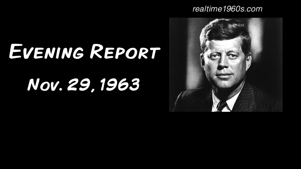 Evening Report | November 29, 1963