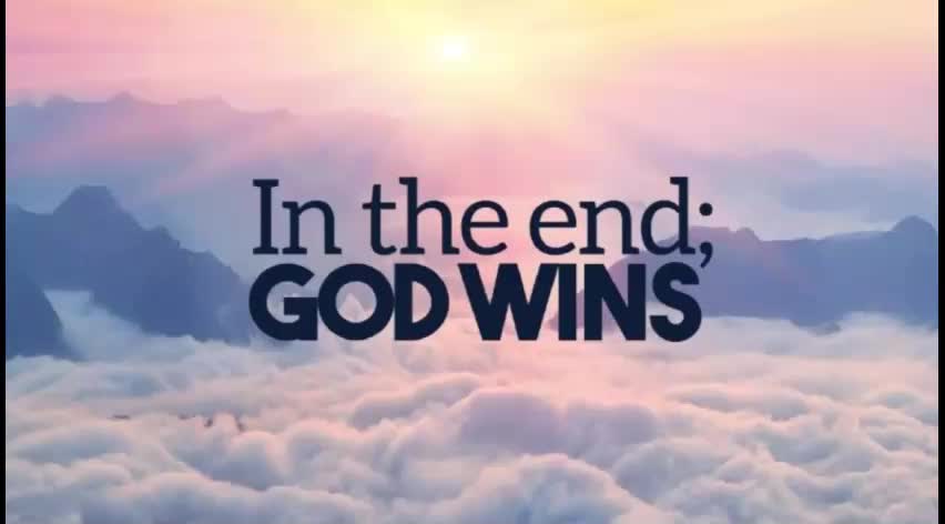 Nothing Can Stop What is Coming - In the End, GOD WINS