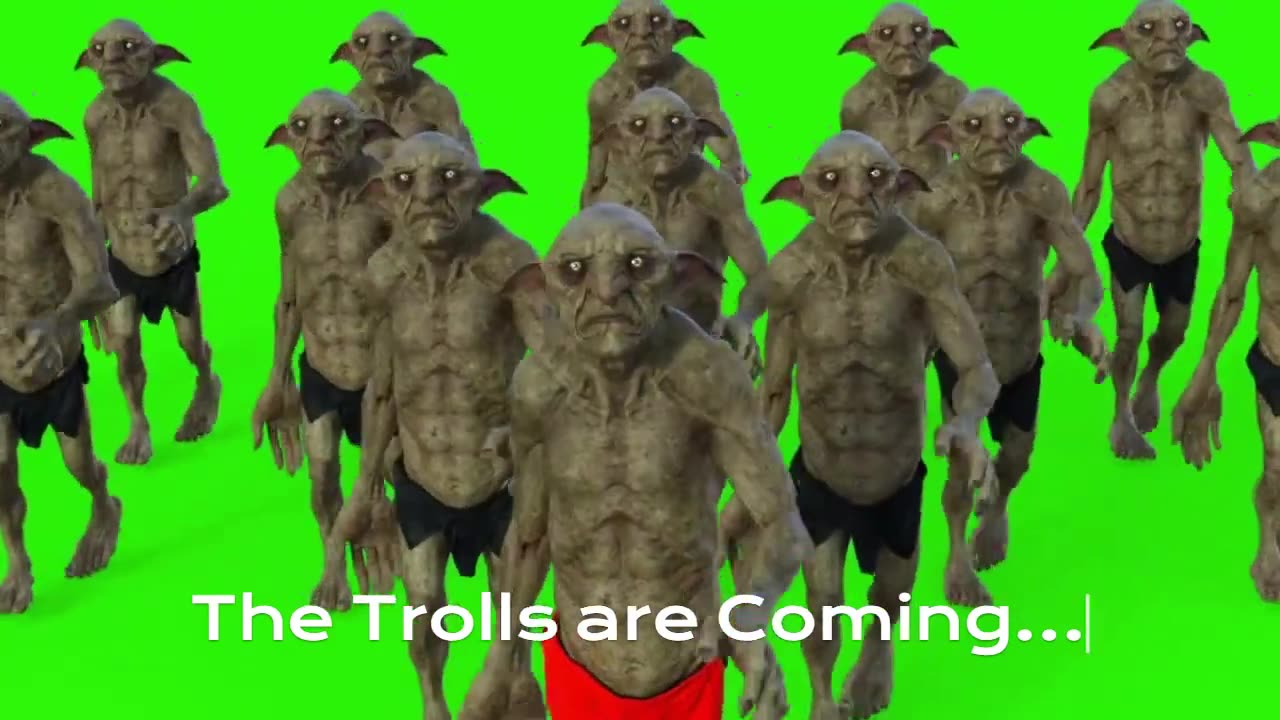 The Trolls Are Coming...