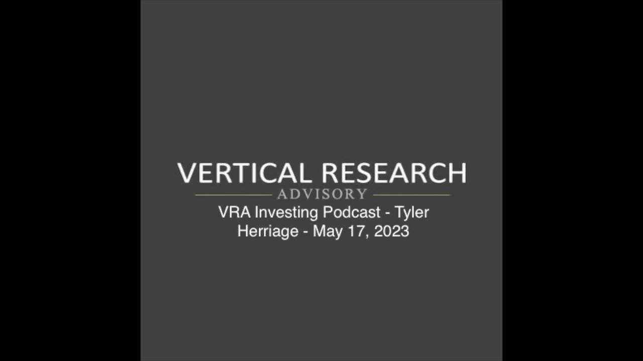 VRA Investing Podcast - Tyler Herriage - May 17, 2023