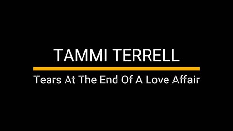 Tammi Terrell - Tears At The End of A Love Affir