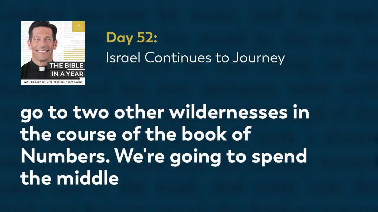 Day 52: Israel Continues to Journey — The Bible in a Year (with Fr. Mike Schmitz)