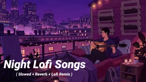 1 Hour Of Night Hindi Lofi Songs To Study Chill Relax Refreshing L