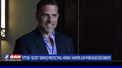 Secret Service is protecting & hiding' Hunter's gun purchase documents