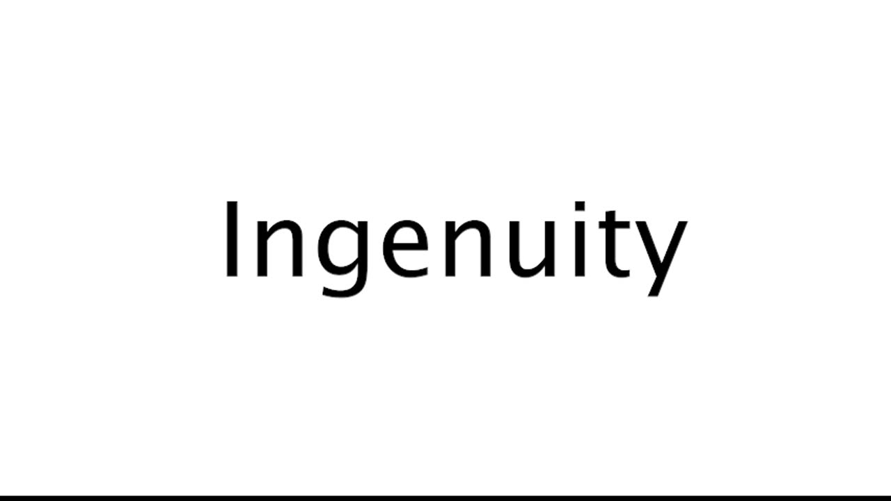 How to Pronounce Ingenuity