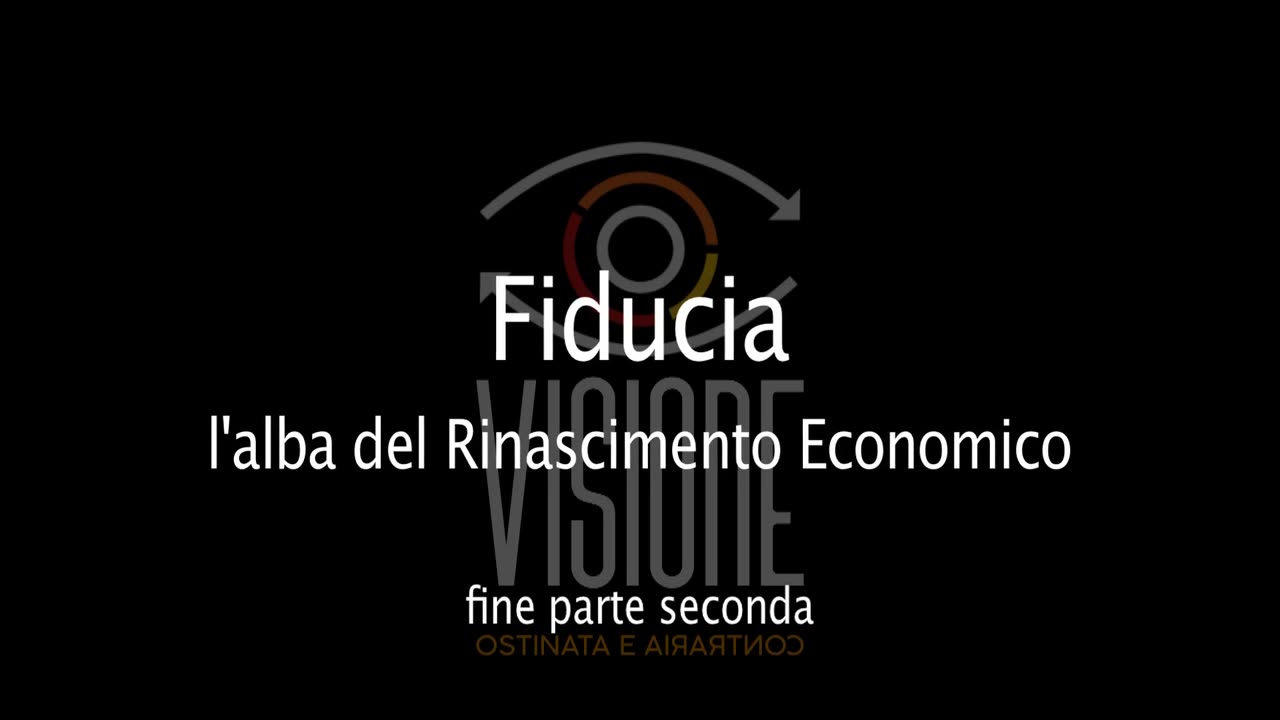 Fiducia - l'alba del Rinascimento Economico - parte seconda