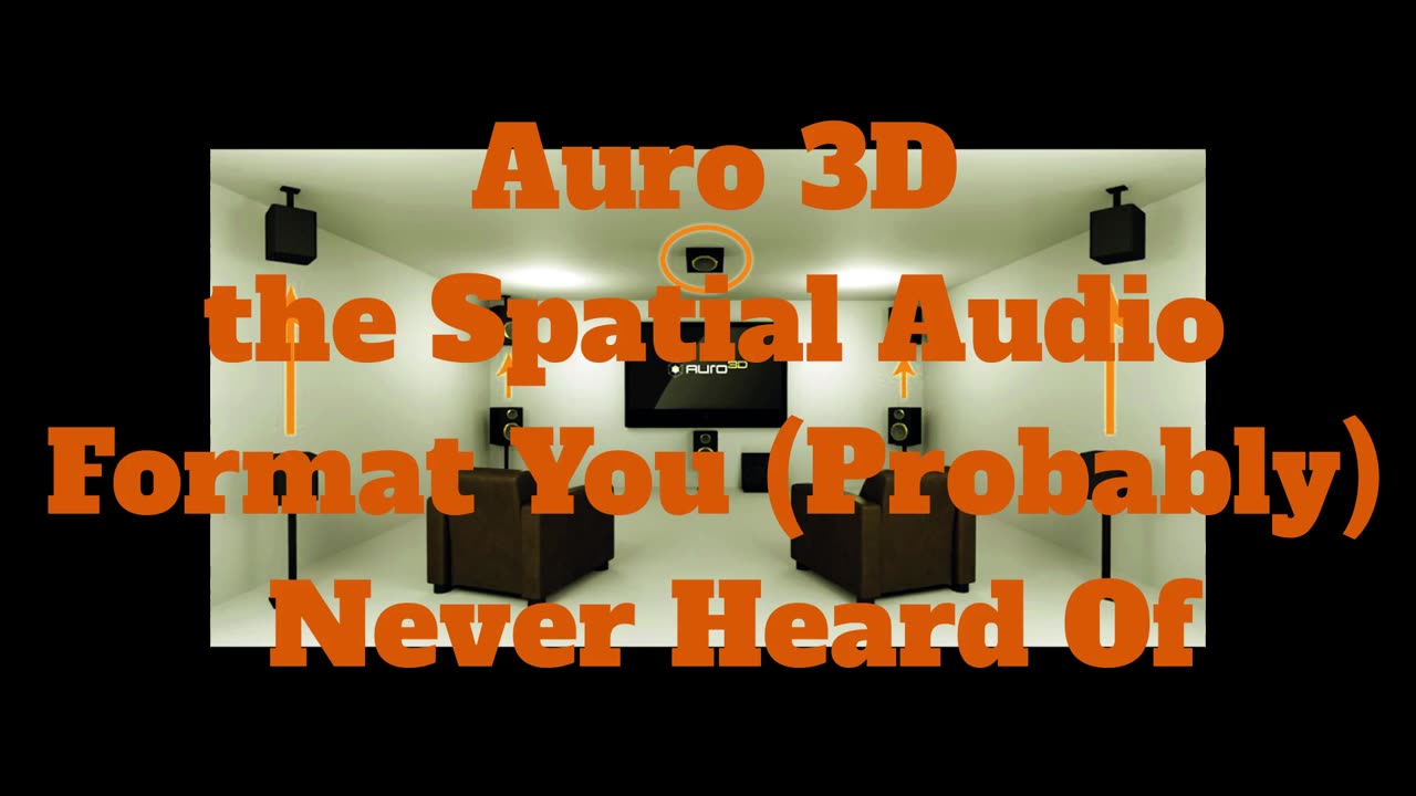 Auro 3D the Spatial Audio Format You (Probably) Never Heard Of