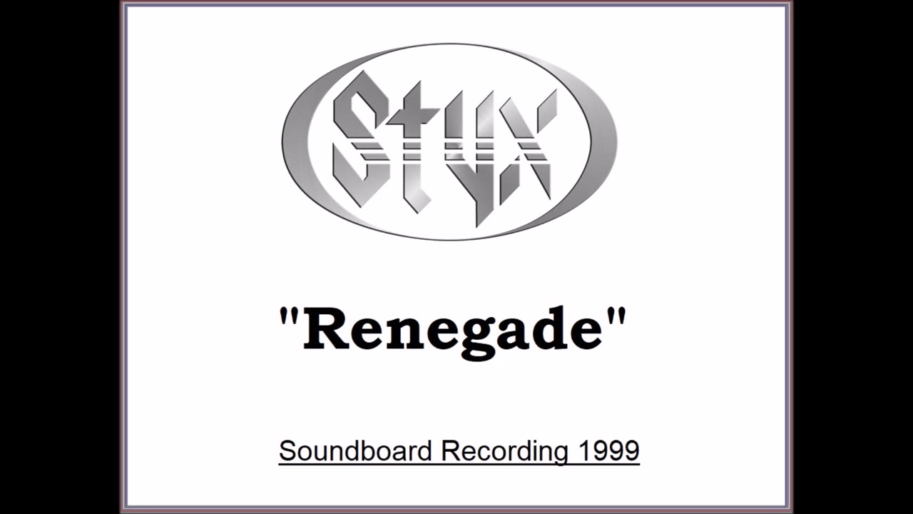 Styx - Renegade (Live in Florida 1999) Soundboard