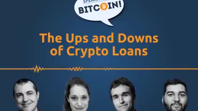 The Ups and Downs of Crypto Loans (Speaking Of Bitcoin Episode 496)