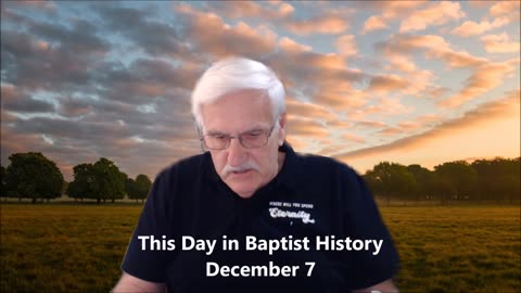 This Day in Baptist History December 7