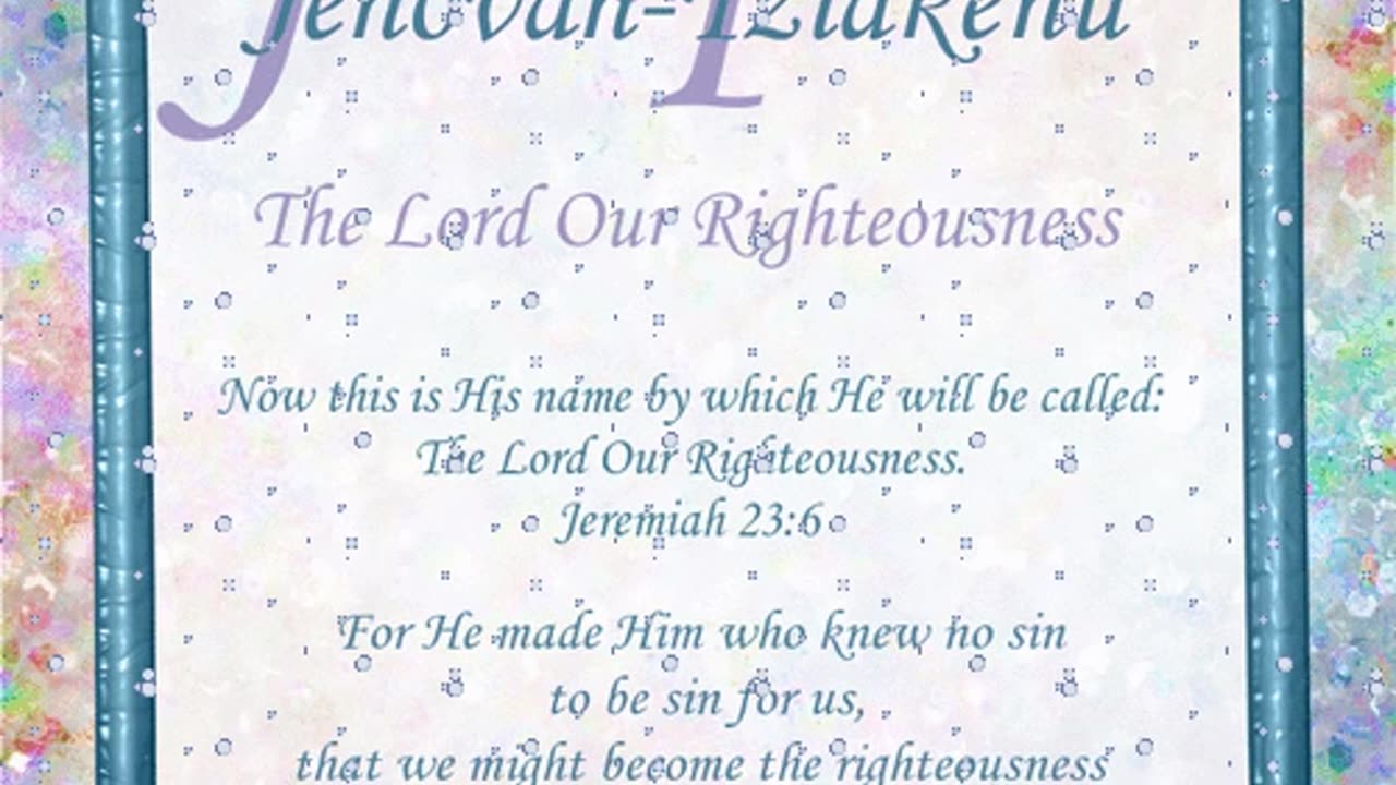 Jehovah-Tzidkenu ~ The Lord Our Righteousness