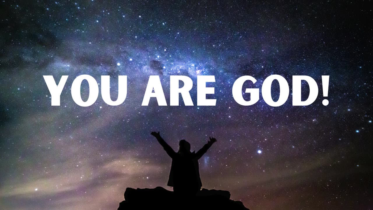 You Are God